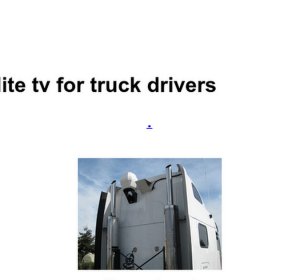Satellite TV for truck drivers